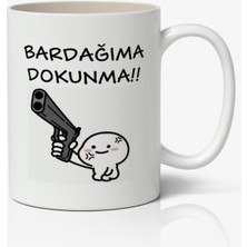 Toyaso Bardağıma Dokunma Temalı Beyaz Kupa Bardak Sevgiliye Arkadaşa Hediye