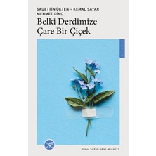 Belki Derdimize Çare Bir Çiçek