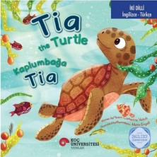 Koç Üniversitesi Yayınları Tia The Turtle / Kaplumbağa Tia Ingilizce Öğreniyorum (Iki Dilli: Ingilizce-Türkçe)