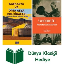 Kafkasya ve Orta Asya Politikaları + Geometri + Dünya Klasiği Hediye