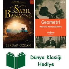 Artemis Yayınları Sarıl Bana + Geometri + Dünya Klasiği Hediye