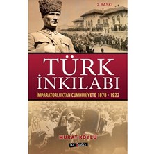 Kripto Basım Yayın  Türk İnkılabı -  İmparatorluktan Cumhuriyete   (1878-1922) / Murat Köylü