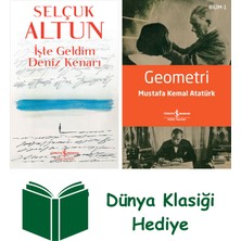İş Bankası Kültür Yayınları Işte Geldim Deniz Kenarı + Geometri + Dünya Klasiği Hediye