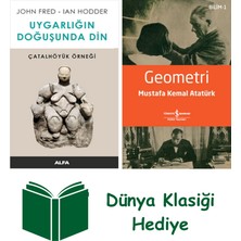 Alfa Yayınları Uygarlığın Doğuşunda Din - Çatalhöyük Örneği + Geometri + Dünya Klasiği Hediye