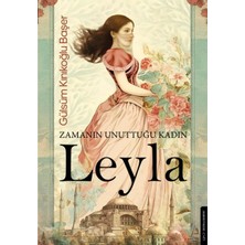 Kategori Yayıncılık Zamanın Unuttuğu Kadın: Leyla