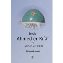 Kategori Yayıncılık Seyyid Ahmed Er-Rifai ve Bağdat Velileri