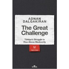 Kategori Yayıncılık The Great Challenge - Türkiye’s Struggle To Rise Above Mediocrity