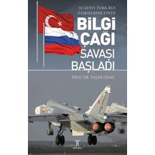 Kategori Yayıncılık Bilgi Çağı Savaşı Başladı - Su-24'ün Türk-Rus Ilişkilerine Etkisi