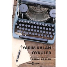 Kategori Yayıncılık Yarım Kalan Öyküler
