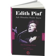 Kategori Yayıncılık Edith Piaf - Aşk Olmadan Hiçbir Şeyiz