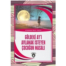 Kategori Yayıncılık Göldeki Ay’ı Avlamak Isteyen Çocuğun Masalı - Uykudan Önce Serisi