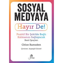 Kategori Yayıncılık Sosyal Medyaya Hayır De! - Pozitif Bir Şekilde Bağlı Kalmanızı  Sağlayacak Basit Ipuçları