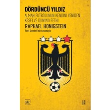 Kategori Yayıncılık Dördüncü Yıldız: Alman Futbolunun Kendini Yeniden Keşfi ve Dünyayı Fethi