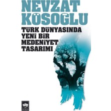 Kategori Yayıncılık Türk Dünyasında Yeni Bir Medeniyet Tasarımı