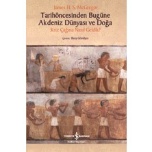 Kategori Yayıncılık Tarihöncesinden Bugüne Akdeniz Dünyası ve Doğa - Kriz Çağına Nasıl Geldik?