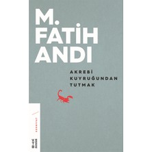 Kategori Yayıncılık Akrebi Kuyruğundan Tutmak