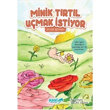 Kategori Yayıncılık Minik Tırtıl Uçmak Istiyor