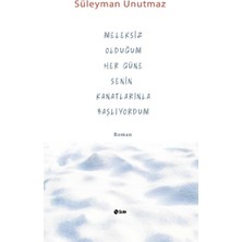Kategori Yayıncılık Meleksiz Olduğum Her Güne Senin Kanatlarınla Başlıyordum