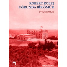 Kategori Yayıncılık Robert Kolej Uğrunda Bir Ömür