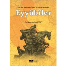 Kategori Yayıncılık Eyyübiler - Haçlılar Karşısında Islam'ın Sağlam Bir Kalesi