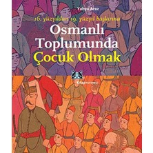 Kategori Yayıncılık Osmanlı Toplumunda Çocuk Olmak