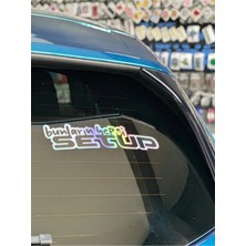 Okyay Works Bunların Hepsi Setup Hologram Sticker - Araba-Motosiklet Etiket Sticker
