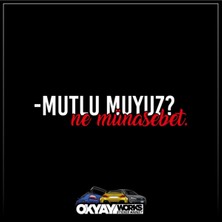 Okyay Works Mutlumuyuz Ne Münasebet Sticker - Beyaz - Araba-Motosiklet Etiket Sticker
