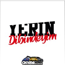 Okyay Works Yerin Dibindeyim Sticker - Siyah - Araba-Motosiklet Etiket Sticker