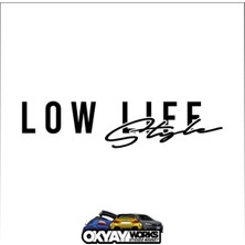 Okyay Works Low Life Style Sticker - Siyah - Araba-Motosiklet Etiket Sticker