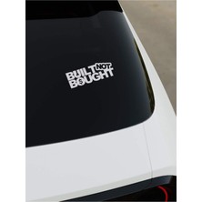 Okyay Works Built Not Bought Sticker - Beyaz - Araba-Motosiklet Etiket Sticker