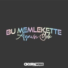 Okyay Works Bu Memlekette Aynısı Yok Sticker - Araba-Motosiklet Etiket Sticker