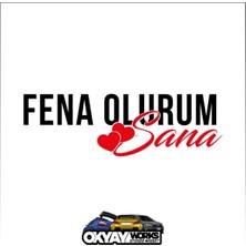 Fena Olurum Sana Sticker - Siyah