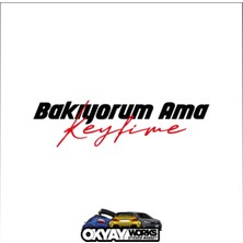 Okyay Works Bakıyorum Ama Keyfime Sticker - Siyah - Araba-Motosiklet Etiket Sticker