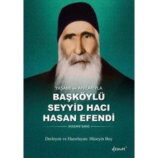 Kategori Yayıncılık Yaşamı ve Anılarıyla Başköylü Seyyid Hacı Hasan Efendi