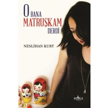 Kategori Yayıncılık O Bana Matruşkam Derdi