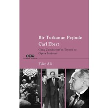 Kategori Yayıncılık Bir Tutkunun Peşinde Carl Ebert – Genç Cumhuriyet’in Tiyatro ve Opera Serüveni