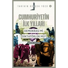 Kategori Yayıncılık Tarihin Gerçek Yüzü - 8 Cumhuriyetin Ilk Yılları; Demokrasi Mi, Diktatörlük Mü?