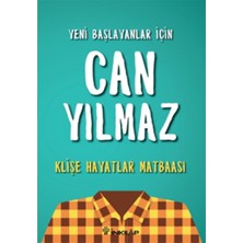 Kategori Yayıncılık Yeni Başlayanlar Için Can Yılmaz - Klişe Hayatlar Matbaası