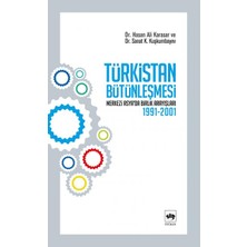 Kategori Yayıncılık Türkistan Bütünleşmesi "merkezi Asya'da Birlik Arayışları 1991-2001"