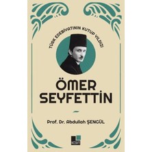 Kategori Yayıncılık Türk Edebiyatının Kutup Yıldızı Ömer Seyfettin