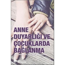 Kategori Yayıncılık Anne Duyarlığı ve Çocuklarda Bağlanma