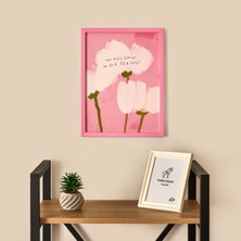 Matmel Deco You Will Grow In Due Season Duvar Panosu - Pembe - 30X40 cm