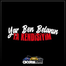 Okyay Works Yar Ben Belanın Ta Kendisiyim Sticker - Beyaz - Araba-Motosiklet Etiket Sticker