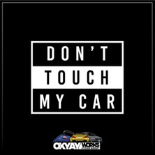 Okyay Works Dont Touch My Car Sticker - Beyaz - Araba-Motosiklet Etiket Sticker