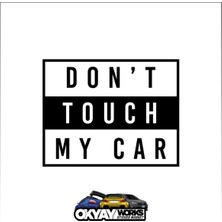 Okyay Works Dont Touch My Car Sticker - Siyah - Araba-Motosiklet Etiket Sticker