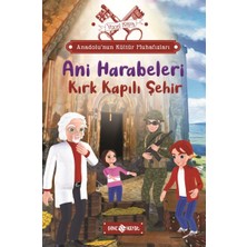 Kategori Yayıncılık Anadolu’nun Kültür Muhafızları - 8 Ani Harabeleri Kırk Kapılı Şehir