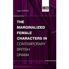 Kategori Yayıncılık The Marginalized Female Characters In Contemporary British Drama
