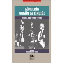 Kategori Yayıncılık Günlerin Bugün Getirdiği  Yücel Top Anlatıyor