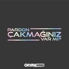 Okyay Works Pardon Çakmağınız Varmı Sticker - Araba-Motosiklet Etiket Sticker