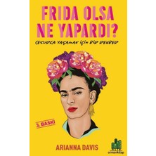 Kategori Yayıncılık Frıda Olsa Ne Yapardı?